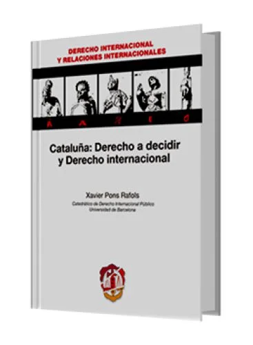 CATALUÑA: DERECHO A DECIDIR Y DERECHO INTERNACIONAL