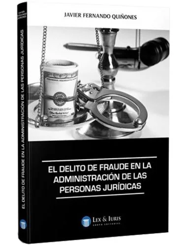 EL DELITO DE FRAUDE EN LA ADMINISTRACIÓN DE LAS PERSONAS JURÍDICAS