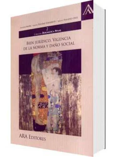 BIEN JURÍDICO, VIGENCIA DE LA NORMA Y DAÑO SOCIAL