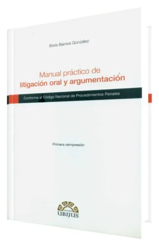 Manual Practico de Litigacion Oral y Argumentacion