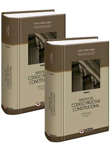 EXEGESIS DEL CÓDIGO PROCESAL CONSTITUCIONAL (Tomos I y II)