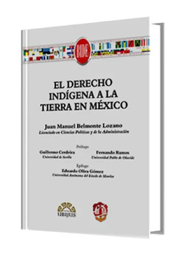 EL DERECHO INDÍGENA A LA TIERRA EN MÉXICO