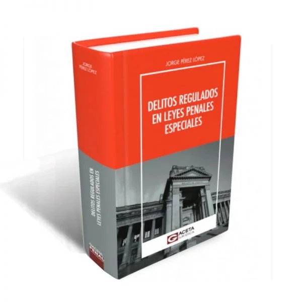 DELITOS REGULADOS EN LEYES PENALES ESPECIALES (JORGE PEREZ)