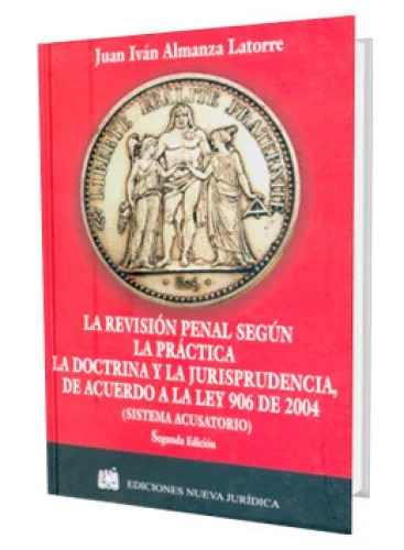 LA REVISIÓN PENAL SEGÚN LA PRÁCTICA, ..