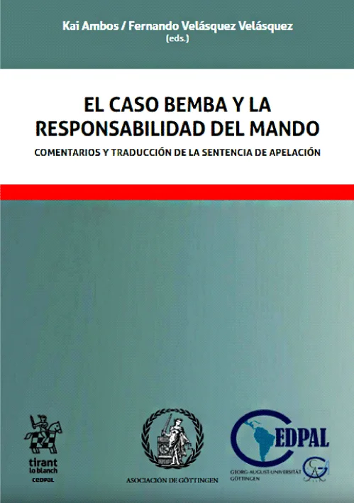 EL CASO BEMBA Y LA RESPONSABILIDAD DEL MANDO. Comentarios y traduccion de la sentencia de apelacion