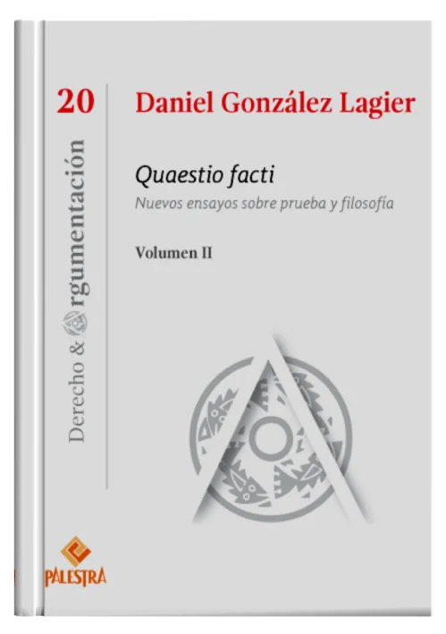 QUAESTIO FACTI Nuevos ensayos sobre prueba y filosofía (Vol. II)