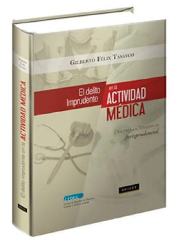 EL DELITO IMPRUDENTE EN LA ACTIVIDAD MÉDICA - Doctrina y Tendencia Jurisprudencial