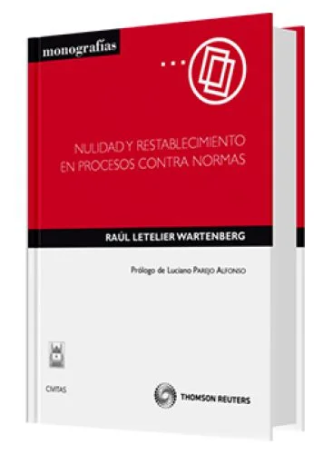 NULIDAD Y RESTABLECIMIENTO EN PROCESOS CONTRA NORMAS