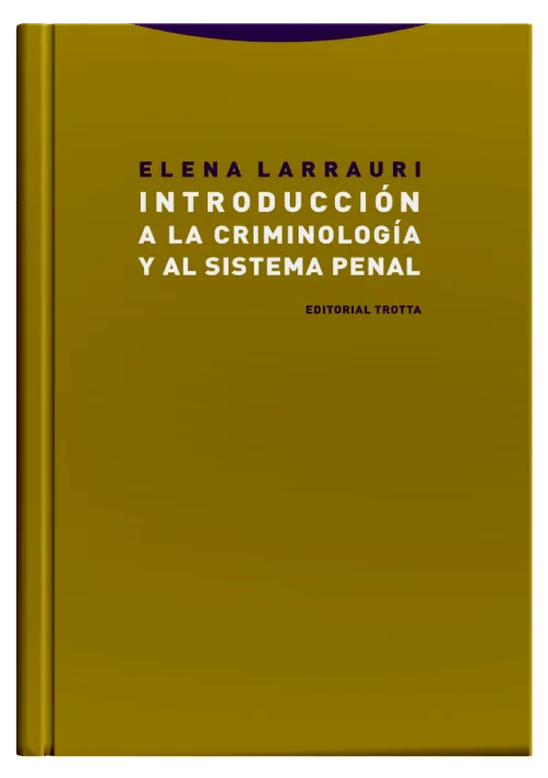 INTRODUCCIÓN A LA CRIMINOLOGÍA Y AL SISTEMA PENAL