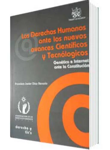 LOS DERECHOS HUMANOS ANTE LOS NUEVOS AVANCES CIENTÍFICOS Y TECNOLÓGICOS