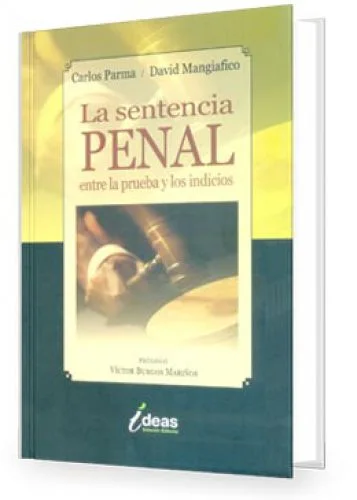 LA SENTENCIA PENAL ENTRE LA PRUEBA Y LOS INDICIOS