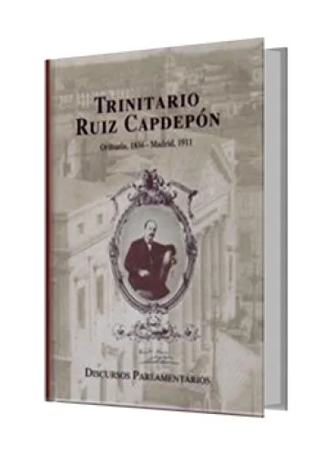 DISCURSOS PARLAMENTARIOS DE TRINITARIO RUIZ CAPDEPÓN