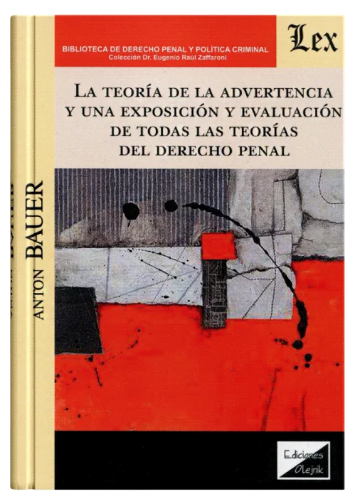 LA TEORÍA DE LA ADVERTENCIA Y UNA EXPOSICIÓN Y EVALUACIÓN DE TODAS LAS TEORÍAS DEL DERECHO PENAL