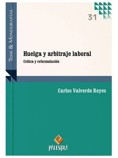 HUELGA Y ARBITRAJE LABORAL. Crítica y reformulación