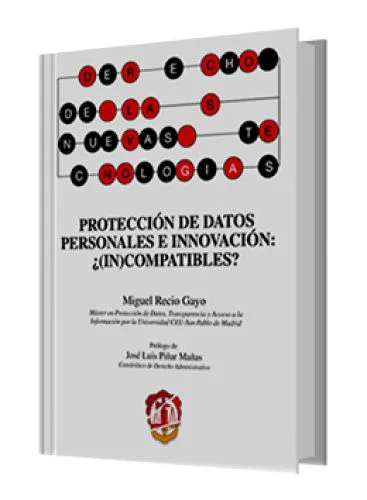 PROTECCIÓN DE DATOS PERSONALES E INNOVACIÓN: ¿(IN)COMPATIBLES?