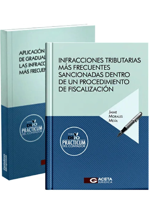 DUO PRACTICUM DEL CONTADOR: APLICACIÓN DEL RÉGIMEN DE GRADUALIDAD A LAS INFRACCIONES TRIBUTARIAS MÁS FRECUENTES / INFRACCIONES TRIBUTARIAS MÁS FRECUENTES SANCIONADAS DENTRO DE UN PROCEDIMIENTO DE FISCALIZACIÓN