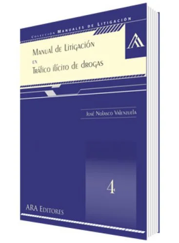 MANUAL DE LITIGACIÓN EN TRÁFICO ILÍCITO DE DROGAS