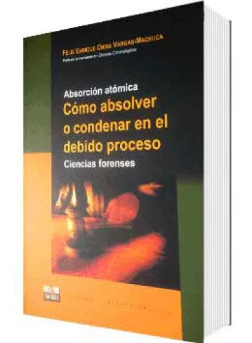 ABSORCIÓN ATÓMICA. COMO ABSOLVER O CONDENAR EN EL DEBIDO PROCESO
