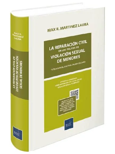LA REPARACIÓN CIVIL EN LOS DELITOS DE VIOLACIÓN SEXUAL DE MENORES. Tutela judicial efectiva prueba del daño