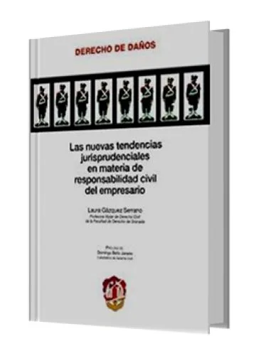 LAS NUEVAS TENDENCIAS JURISPRUDENCIALES EN MATERIA DE RESPONSABILIDAD CIVIL DEL EMPRESARIO
