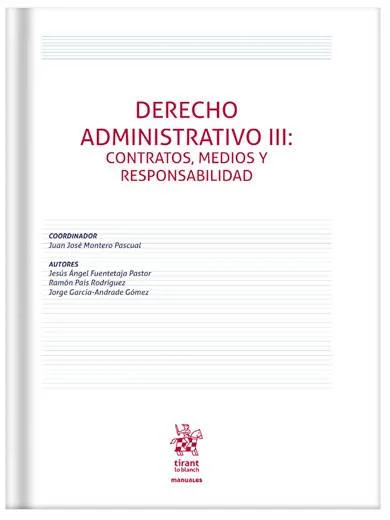 Derecho Administrativo III: Contratos, medios y responsabilidad