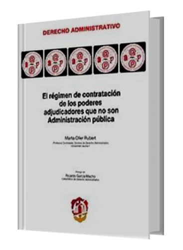 EL RÉGIMEN DE CONTRATACIÓN DE LOS PODERES ADJUDICADORES QUE NO SON ADMINISTRACIÓN PÚBLICA