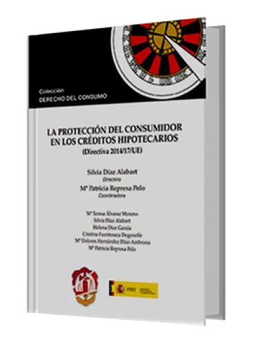 LA PROTECCIÓN DEL CONSUMIDOR EN LOS CRÉDITOS HIPOTECARIOS