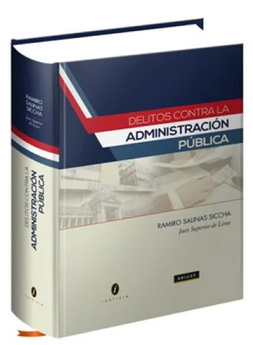DELITOS CONTRA LA ADMINISTRACIÓN PÚBLICA (Tapa Dura)