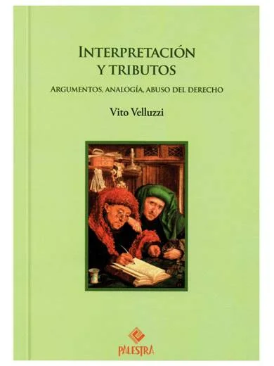 INTERPRETACIÓN Y TRIBUTOS. ARGUMENTOS, ..