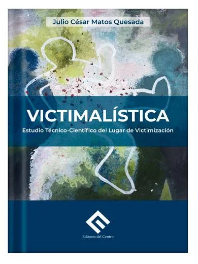VICTIMALÍSTICA. Estudio Técnico-Científico del Lugar de Victimización