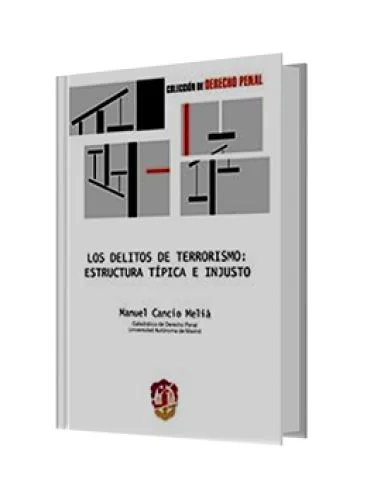 LOS DELITOS DE TERRORISMO: ESTRUCTURA TÍPICA E INJUSTO