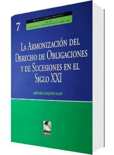 LA ARMONIZACIÓN DEL DERECHO DE OBLIGACIONES Y DE SUCESIONES EN EL SIGLO XXI