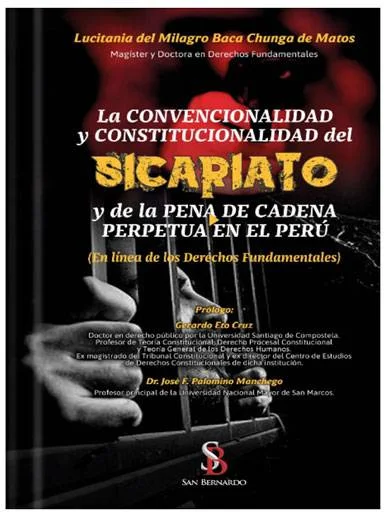 LA CONVENCIONALIDAD Y CONSTITUCIONALIDAD DEL SICARIATO Y DE LA PENA DE CADENA PERPETUA EN EL PERÚ