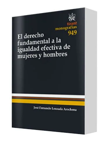 EL DERECHO FUNDAMENTAL A LA IGUALDAD EFECTIVA DE MUJERES Y HOMBRES