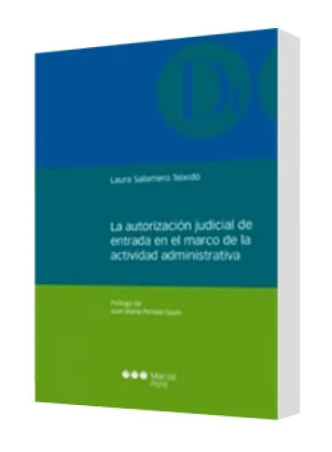 LA AUTORIZACIÓN JUDICIAL DE ENTRADA EN EL MARCO DE LA ACTIVIDAD ADMINISTRATIVA