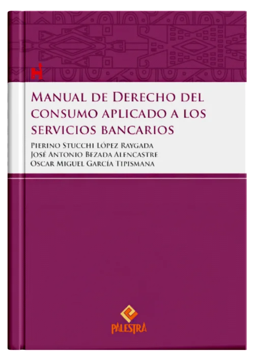 MANUAL DE DERECHO DEL CONSUMO APLICADO A LOS SERVICIOS BANCARIOS