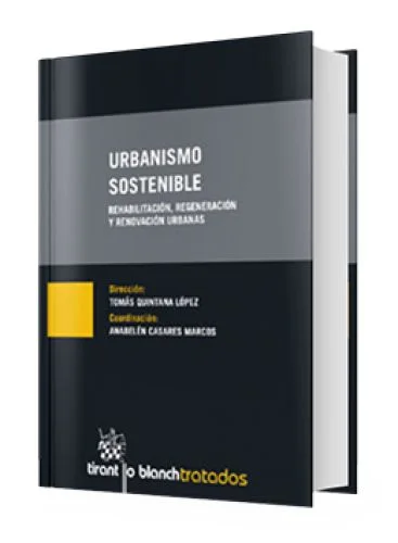 URBANISMO SOSTENIBLE REHABILITACIÓN, REGENERACIÓN Y RENOVACIÓN URBANAS