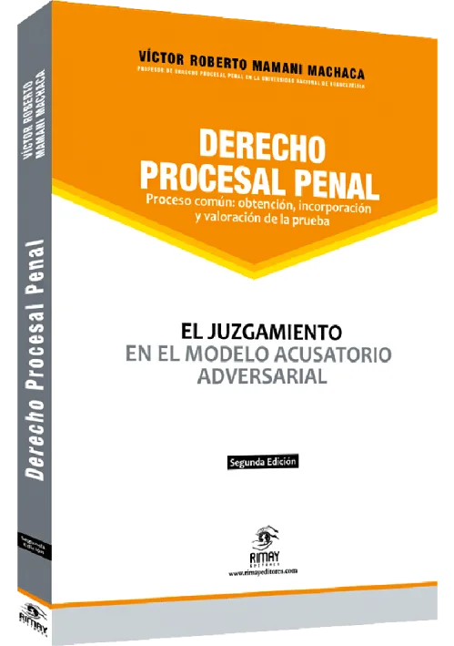 DERECHO PROCESAL PENAL, PROCESO COMÚN: Obtención, Incorporación y Valoración de la Prueba