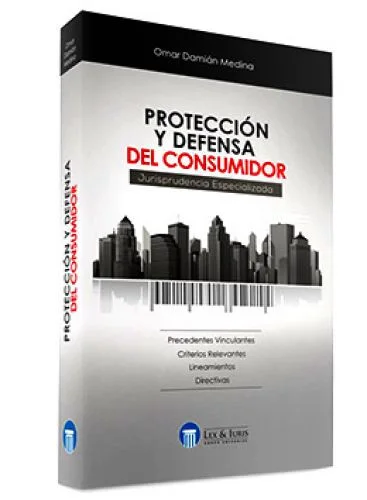 PROTECCIÓN Y DEFENSA DEL CONSUMIDOR. Jurisprudencia especializada