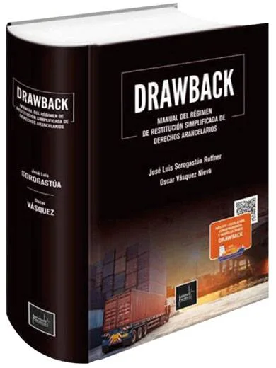 DRAWBACK - MANUAL DE RÉGIMEN DE RESTITUCIÓN SIMPLIFICADA DE DERECHOS ARANCELARIOS