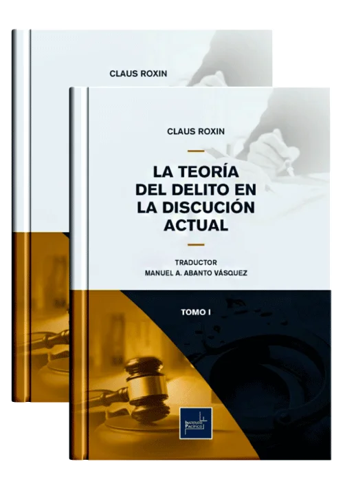 LA TEORÍA DEL DELITO EN LA DISCUSIÓN ACTUAL (Marzo 2021 - 2 tomos)