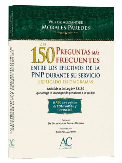 LAS 150 PREGUNTAS MÁS FRECUENTES ENTRE LOS EFECTIVOS DE LA PNP DURANTE SU SERVICIO