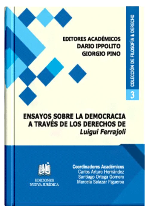 ENSAYOS SOBRE LA DEMOCRACIA A TRAVÉS DE LOS DERECHOS DE LUIGUI FERRAJOLI (tomo 3)