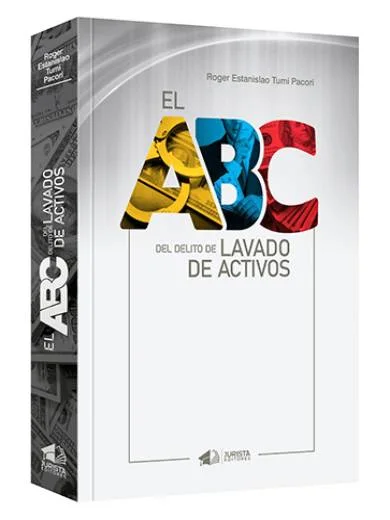 El ABC del delito de lavado de activos