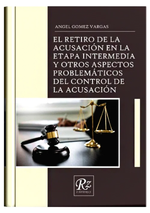 EL RETIRO DE LA ACUSACIÓN EN LA ETAPA INTERMEDIA Y OTROS ASPECTOS PROMÁTICOS DEL CONTROL DE ACUSACIÓN (Setiembre 2020)