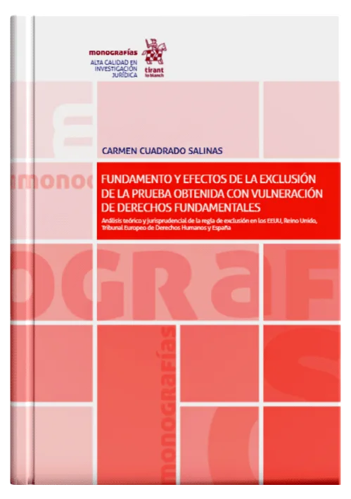 FUNDAMENTO Y EFECTOS DE LA EXCLUSIÓN DE LA PRUEBA OBTENIDA CON VULNERACIÓN DE DERECHOS FUNDAMENTALES