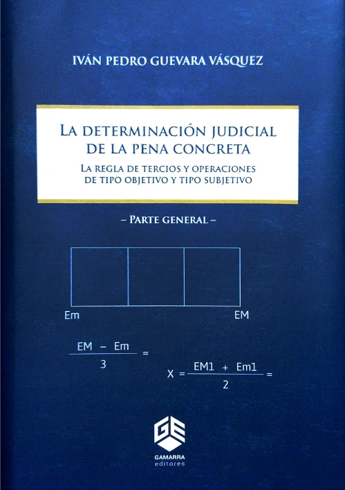 DETERMINACIÓN JUDICIAL DE LA PENA CONCRETA. La regla de tercios y operaciones de tipo objetivo y de tipo subjetivo.