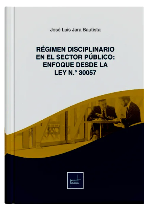 RÉGIMEN DISCIPLINARIO EN EL SECTOR PÚBLICO ENFOQUE DESDE LA LEY N.° 30057