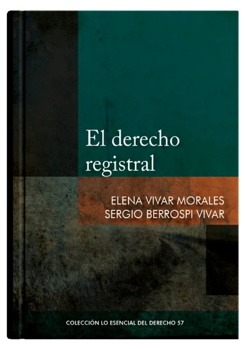 EL DERECHO REGISTRAL - Tomo 57 Lo esencial del derecho