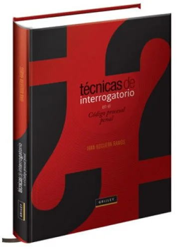 TÉCNICAS DE INTERROGATORIO EN EL CÓDIGO PROCESAL PENAL